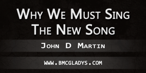 Why_We_Must_Sing_The_New_Song_John_D_Martin