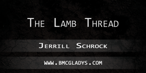 2014.04.06-TheLambThread-JerrillSchrock