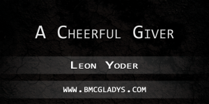 a_cheerful_giver_leon_yoder
