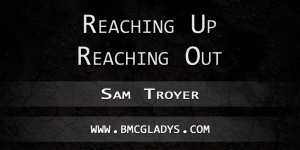reaching_up_reaching_out_sam_troyer
