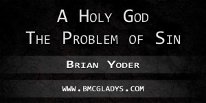 A-Holy-God-and-the-problem-of-sin-brian-yoder