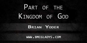 part-of-the-kingdom-of-god-brian-yoder