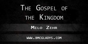 the-gospel-of-the-kingdom-milo-zehr